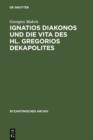 Image for Ignatios Diakonos und die Vita des Hl. Gregorios Dekapolites