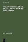 Image for Intelligent Library Buildings: Proceedings of the Tenth Seminar of the IFLA Section on Library Buildings and Equipment, The Hague, Netherlands, 24-29 August 1997