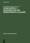 Image for Constantes y fragmentos del pensamiento luliano: Actas del simposio sobre Ramon Llull en Trujillo, 17-20 septiembre 1994 : 12