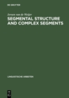 Image for Segmental Structure and Complex Segments