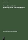 Image for Suger Von Saint-Denis: Untersuchungen Zu Seinen Schriften Ordinatio - De Consecratione - De Administratione