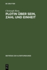 Image for Plotin uber Sein, Zahl und Einheit: Eine Studie zu den systematischen Grundlagen der Enneaden