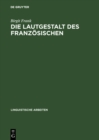 Image for Die Lautgestalt Des Franzosischen: Typologische Untersuchungen