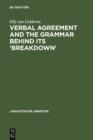 Image for Verbal Agreement and the Grammar behind its &#39;Breakdown&#39;: Minimalist feature checking : 364