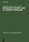 Image for Operator Theory and Ill-Posed Problems