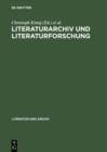 Image for Literaturarchiv und Literaturforschung: Aspekte neuer Zusammenarbeit