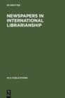 Image for Newspapers in International Librarianship: Papers presented by the Newspapers at IFLA General Conferences.