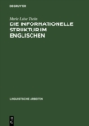 Image for Die Informationelle Struktur Im Englischen: Syntax Und Information Als Mittel Der Hervorhebung