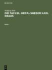 Image for Die Fackel. Herausgeber Karl Kraus: Bibliographie und Register 1899 bis 1936