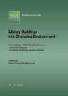 Image for Library Buildings in a Changing Environment: Proceedings of the 11th Seminar of the IFLA Section on Library Buildings and Equipment, Shanghai, China, 14-18 August 1999