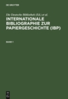 Image for Internationale Bibliographie zur Papiergeschichte (IBP): Berichtszeit: bis einschliesslich Erscheinungsjahr 1996
