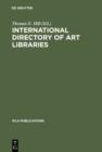 Image for International Directory of Art Libraries / Repertoire Internationale de Bibliotheques d&#39;Art / Directorio Internationale de Bibliotecas de Arte / Internationales Adressbuch der Kunstbibliotheken