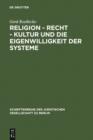 Image for Religion - Recht - Kultur und die Eigenwilligkeit der Systeme: Uberarbeitete Fassung eines Vortrages, gehalten vor der Juristischen Gesellschaft zu Berlin am 9. Mai 2007