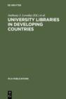 Image for University Libraries in Developing Countries: Structure and Function in Regard to Information Transfer for Science and Technology. Proceedings of the IFLA/Unesco Pre-Session Seminar for Librarians from Developing Countries, Munchen, August 16-19, 1983