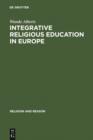 Image for Integrative Religious Education in Europe: A Study-of-Religions Approach