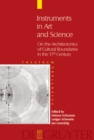 Image for Instruments in Art and Science: On the Architectonics of Cultural Boundaries in the 17th Century : Vol. 2.