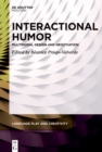 Image for Interactional Humor: Multimodal Design and Negotiation