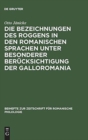 Image for Die Bezeichnungen des Roggens in den romanischen Sprachen unter besonderer Berucksichtigung der Galloromania