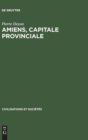 Image for Amiens, capitale provinciale