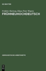 Image for Fruhneuhochdeutsch : Eine Einfuhrung in Die Deutsche Sprache Des Spatmittelalters Und Der Fruhen Neuzeit