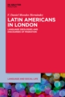 Image for Latin Americans in London: Language Ideologies and Discourses of Migration