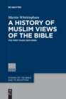 Image for A History of Muslim Views of the Bible : The First Four Centuries