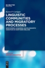 Image for Linguistic Communities and Migratory Processes : Newcomers Acquiring Sociolinguistic Variation in Northern Ireland