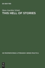 Image for This hell of stories : A Hegelian approach to the novels of Samuel Beckett