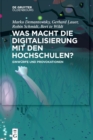 Image for Was Macht Die Digitalisierung Mit Den Hochschulen?
