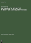 Image for Outline of a semantic theory of Kernel sentences