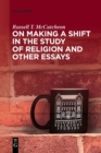 Image for On Making a Shift in the Study of Religion and Other Essays