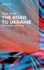 Image for The road to Ukraine  : how the west lost its way