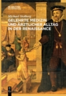 Image for Gelehrte Medizin und arztlicher Alltag in der Renaissance