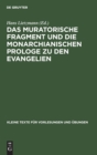Image for Das Muratorische Fragment Und Die Monarchianischen Prologe Zu Den Evangelien