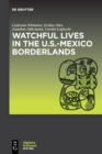Image for Watchful Lives in the U.S.-Mexico Borderlands