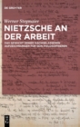 Image for Nietzsche an der Arbeit : Das Gewicht seiner nachgelassenen Aufzeichnungen fur sein Philosophieren