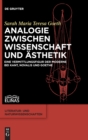 Image for Analogie zwischen Wissenschaft und Asthetik : Eine Vermittlungsfigur der Moderne bei Kant, Novalis und Goethe