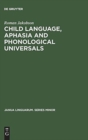 Image for Child Language, Aphasia and Phonological Universals