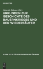 Image for Urkunden Zur Geschichte Des Bauernkrieges Und Der Wiedertaufer
