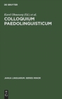 Image for Colloquium Paedolinguisticum : Proceedings of the First International Symposium of Paedolinguistics, held at Brno, 14-16 October 1970