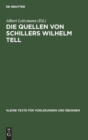 Image for Die Quellen Von Schillers Wilhelm Tell