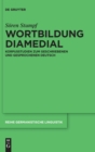 Image for Wortbildung diamedial : Korpusstudien zum geschriebenen und gesprochenen Deutsch