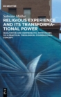 Image for Religious experience and its transformational power  : qualitative and hermeneutic approaches to a practical theological foundational concept