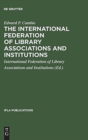 Image for The International Federation of Library Associations and Institutions : A Selected List of References