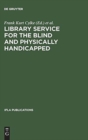 Image for Library service for the blind and physically handicapped : An international approach