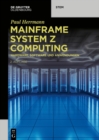 Image for Mainframe System z Computing: Hardware, Software und Anwendungen