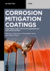 Image for Corrosion mitigation coatings: functionalized thin film fundamentals and applications
