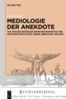 Image for Mediologie der Anekdote: Politisches Erzahlen zwischen Romantik und Restauration (Kleist, Arnim, Brentano, Muller)