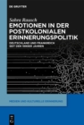 Image for Emotionen in der postkolonialen Erinnerungspolitik: Deutschland und Frankreich seit den 1990er Jahren