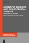 Image for Scientific Theories and Philosophical Stances: Themes from van Fraassen